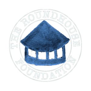 The Roundhouse Foundation The Roundhouse Foundation